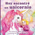 Hoy encontré un unicornio: Un mágico cuento infantil sobre la amistad y el poder de la imaginación