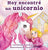 Hoy encontré un unicornio: Un mágico cuento infantil sobre la amistad y el poder de la imaginación