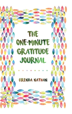 The One-Minute Gratitude Journal for Teens: Simple Journal to Increase Gratitude and Happiness