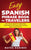 Easy Spanish Phrase Book for Travelers: Learn How to Speak Over 1400 Unique Spanish Words and Phrases While Traveling Spain and South America