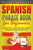 Spanish Phrase Book for Beginners: Language Lessons and Simple Phrases for Travelers