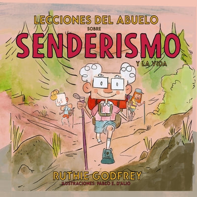 Lecciones Del Abuelo Sobre Senderismo Y La Vida