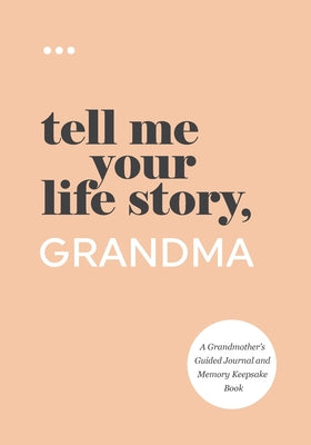 Tell Me Your Life Story, Grandma