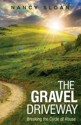 The Gravel Driveway: Breaking the Cycle of Abuse