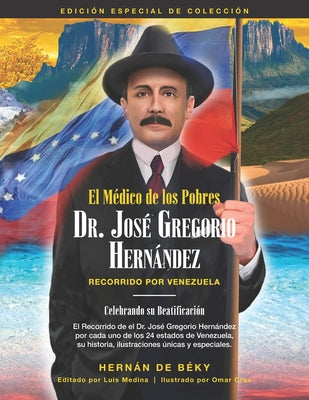 El Médico de los Pobres: Dr. José Gregorio Hernández: Recorrido Por Venezuela