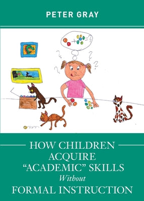 How Children Acquire "Academic" Skills Without Formal Instruction