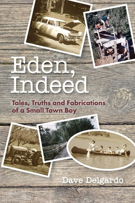 Eden, Indeed: Tales, Truths and Fabrications