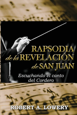 Rapsodia de la Revelación de San Juan: Escuchando el canto del Cordero