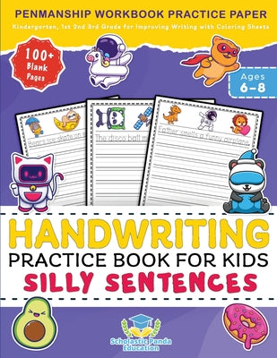 Handwriting Practice Book for Kids Silly Sentences: Penmanship Workbook Practice Paper for K, Kindergarten, 1st 2nd 3rd Grade for Improving Writing Wi