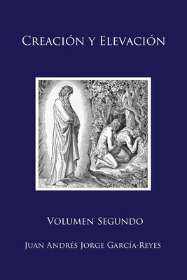 Creación y Elevación: Volumen Segundo