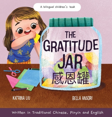 The Gratitude Jar - a Children's Book about Creating Habits of Thankfulness and a Positive Mindset: Appreciating and Being Thankful for the Little Thi