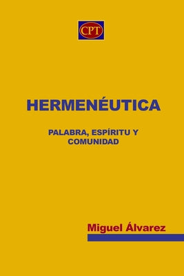 Hermenéutica: Palabra, Espíritu y Comunidad