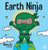 Earth Ninja: A Children's Book About Recycling, Reducing, and Reusing