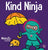 Kind Ninja: A Children's Book About Kindness