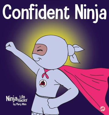 Confident Ninja: A Children's Book About Developing Self Confidence and Self Esteem