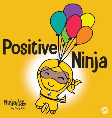 Positive Ninja: A Children's Book About Mindfulness and Managing Negative Emotions and Feelings