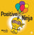 Positive Ninja: A Children's Book About Mindfulness and Managing Negative Emotions and Feelings