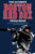 The Ultimate Boston Red Sox Trivia Book: A Collection of Amazing Trivia Quizzes and Fun Facts for Die-Hard BoSox Fans!