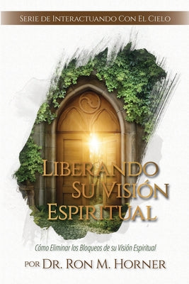 Liberando Su Visión Espiritual