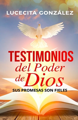 Testimonios del poder de Dios: Sus promesas son fieles