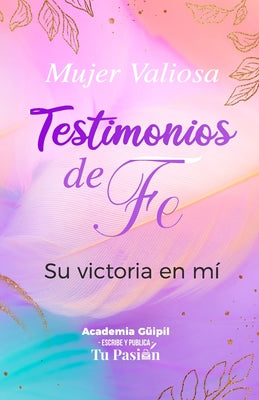 Testimonios de Fe: Su victoria en mí