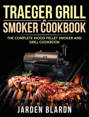 Traeger Grill & Smoker Cookbook