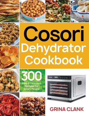 Cosori Dehydrator Cookbook