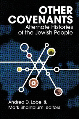 Other Covenants: Alternate Histories of the Jewish People