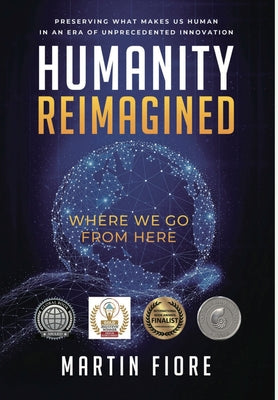 Humanity Reimagined: Where We Go From Here