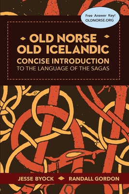 Old Norse - Old Icelandic: Concise Introduction to the Language of the Sagas