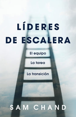 Líderes de escalera: El equipo, la tarea, la transición