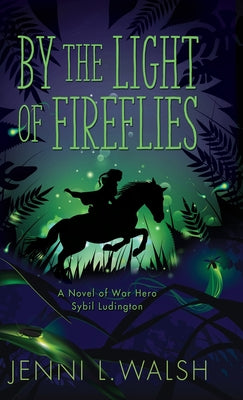 By the Light of Fireflies: A Novel of Sybil Ludington