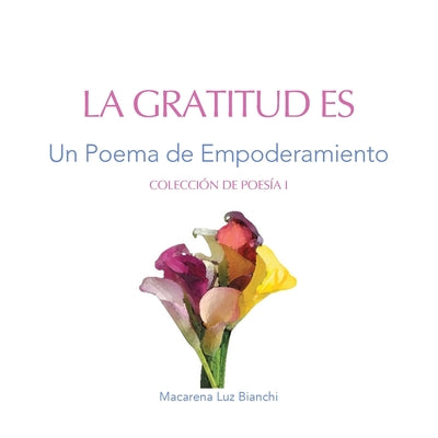 La Gratitud Es: Un Poema de Empoderamiento