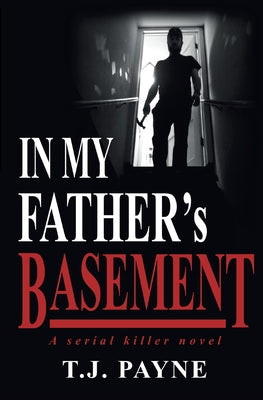 In My Father's Basement: a serial killer novel