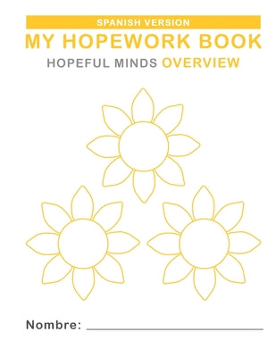 Hopeful Minds Overview Hopework Book (Spanish Version)