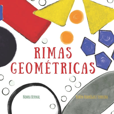 Rimas Geométricas: Figuras geométricas en historias que riman para niños 2-7 años (Serie completa de 4 libros en 1) / Shapes and Rhyming