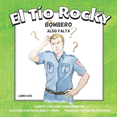 El Tio Rocky - Bombero - Libro 2 - Algo Falta