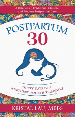 Postpartum 30: Thirty Days to a Nurtured Fourth Trimester