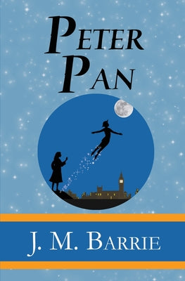 Peter Pan - the Original 1911 Classic (Illustrated) (Reader's Library Classics)