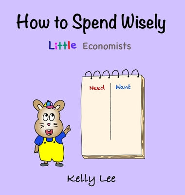 How to Spend Wisely: Teach Young Children How to Plan and Budget, Perfect for Preschool and Primary Grade Kids