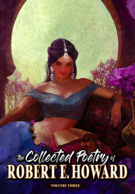 The Collected Poetry of Robert E. Howard, Volume 3