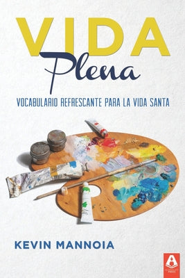 Vida Plena: Vocabulario Refrescante Para La Vida Santa