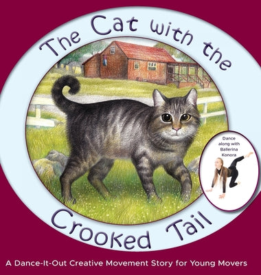 The Cat with the Crooked Tail: A Dance-It-Out Creative Movement Story for Young Movers