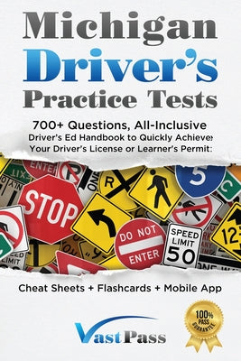 Michigan Driver's Practice Tests: 700+ Questions, All-Inclusive Driver's Ed Handbook to Quickly achieve your Driver's License or Learner's Permit (Che