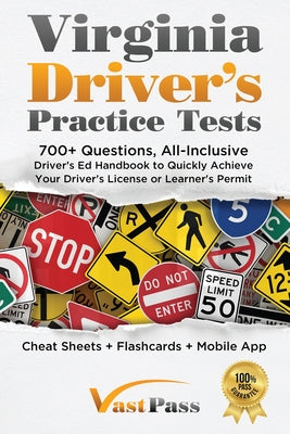 Virginia Driver's Practice Tests: 700+ Questions, All-Inclusive Driver's Ed Handbook to Quickly achieve your Driver's License or Learner's Permit (Che