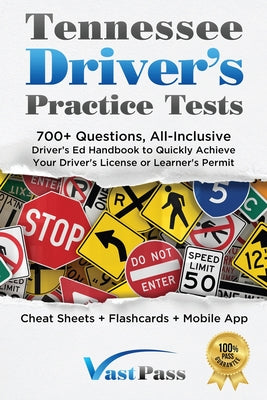 Tennessee Driver's Practice Tests: 700+ Questions, All-Inclusive Driver's Ed Handbook to Quickly achieve your Driver's License or Learner's Permit (Ch