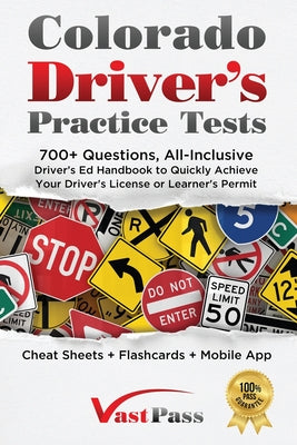 Colorado Driver's Practice Tests: 700+ Questions, All-Inclusive Driver's Ed Handbook to Quickly achieve your Driver's License or Learner's Permit (Che