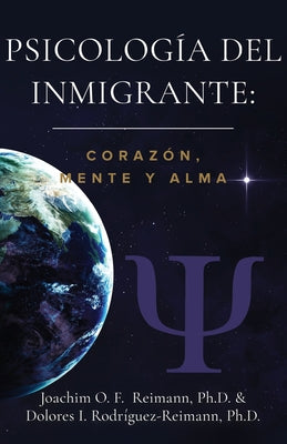 Psicología del Inmigrante: Corazón Mente y Alma