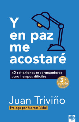 Y En Paz Me Acostaré: 40 Reflexiones Esperanzadoras Para Tiempos Dificíles