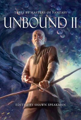 Unbound II: New Tales by Masters of Fantasy